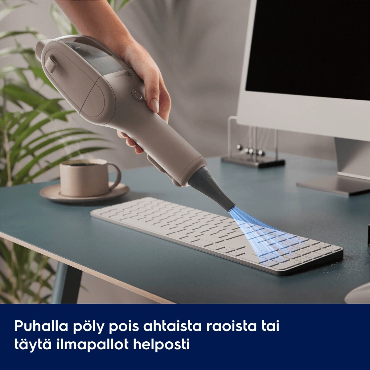 Puhalla pöly pois ahtaista raoista tai täytä ilmapallot helposti