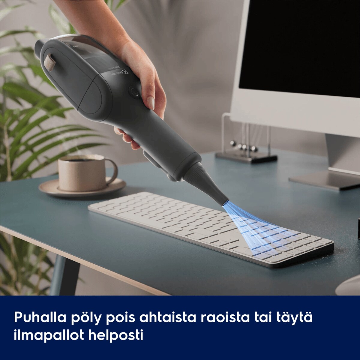 Puhalla pöly pois ahtaista raoista tai täytä ilmapallot helposti